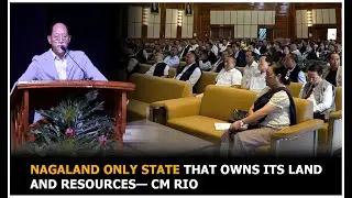 Neiphiu Rio Calls for Naga unity to promote culture & attract global investment