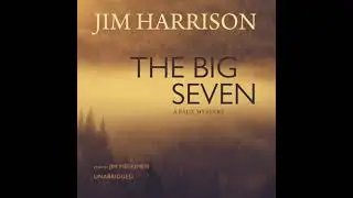 Big Seven: A Faux Mystery - Jim Harrison