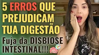 O QUE ATRAPALHA E O QUE MELHORA A DIGESTÃO? O que fazer para evitar e melhorar a DISBIOSE INTESTINAL