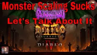 Let's Talk About Monster Scaling!  (D2R, D4, Moonbeast Game, PoE 2, Titan Quest 2, EcT)