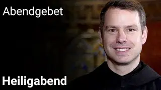 Abendgebet aus Maria Laach 24. Dezember 2025 Heiligabend