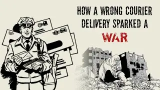 How A Wrong Courier Delivery Sparked A War
