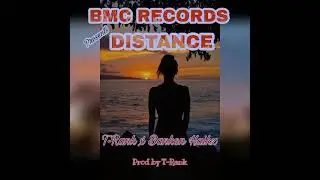 DISTANCE _ T-RANK X BANKEN HAIKZ_ (BMC CREW) PROD BY: T-RANK BMC RECORDS 2021 PNG MUSIKA