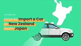 How to Import a Car in New Zealand 🇳🇿 from Japan 🇯🇵 | AUTOFORTRADE (A4T) 🚘