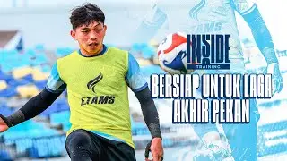 TINGKATKAN INTENSITAS LATIHAN, BERISAP UNTUK LAGA AKHIR PEKAN | INSIDE TRAINING