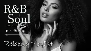 【R&B Soul】Romantic R&B Chill Mix - Relaxing Tunes & Gentle Rhythms for Focus