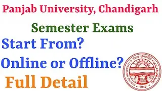 All Semester Exams Starts from? Online or Offline Panjab University Chandigarh