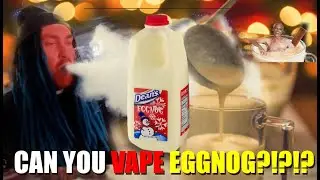 CAN YOU VAPE EGGNOG?!?!?! Unbelievably delicious and STRANGE E-LIQUID FLAVOR??