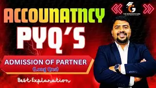 Admission of Partner - Long Qns l PYQs l Class 12 Account 