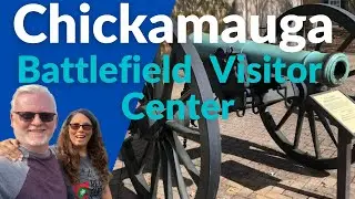 Chickamauga & Chattanooga National Military Park,Visit to the Chickamauga Battlefield Visitor Center