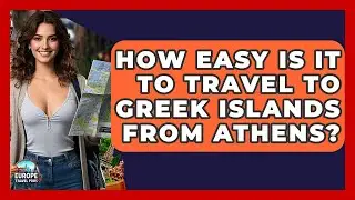 How Easy Is It To Travel To Greek Islands From Athens? - Europe Travel Pros