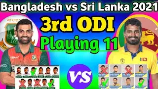 Bangladesh vs Sri Lanka 2021 3rd ODI Playing 11 I Ban vs SL ODI Playing 11 I Ban vs SL ODI Series