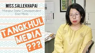 Importance & role of Media| Tangkhul News| Ukhrul News| Salle Khapai| Meisum