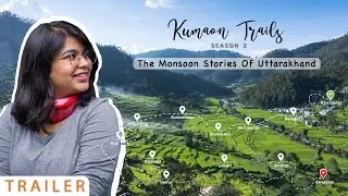 Trailer | Kumaon Trails S02 | The Monsoon Stories  | Uttarakhand | Kumaon Vlog Series | Offbeat