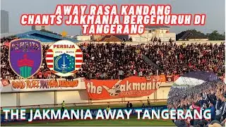 AWAY RASA KANDANG‼️CHANTS THE JAKMANIA MENGGEMA DI INDOMILK ARENA TANGERANG | PERSITA VS PERSIJA 