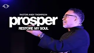 Pastor Andy Thompson | Prosper: Restore My Soul | 1.04.26