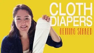 Cloth diapers 101: A cheap way to start cloth diapers
