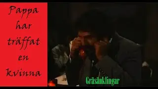 Pappa har träffat en kvinna. (Gräsänklingar) Del 2