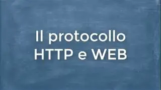 Il protocollo HTTP e il WEB