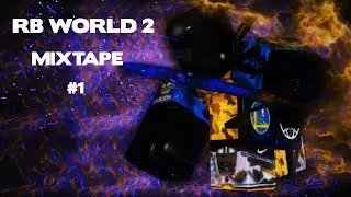 RB World 2 Mixtape #1!?!?!?!