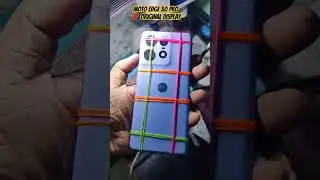 Edge 50 pro 🔜 original display replacement 😅💯 Original quick service centre