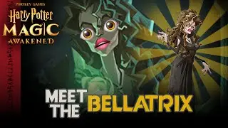 Harry Potter Magic Awakened MEET THE BELLATRIX