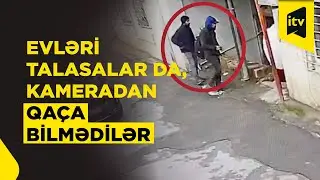 Bakıda evlərdən oğurluq edən qardaşlar kameraya düşdülər