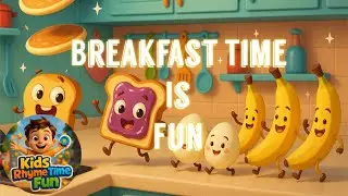 Breakfast Time is Fun | Breakfast Song | Nursery Rhymes & Kids Songs | @KidsRhymeTimeFun⁩