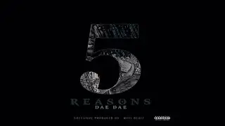 Dae Dae - In The Trap (5 Reasons)