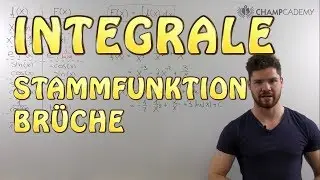 Integralrechnung Stammfunktion Br&uuml;che