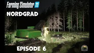 FS22🌲Nordgrad 🌲Episode 6🌲Logging🌲Night shift. The plant needs the material. Big order for roundwood!