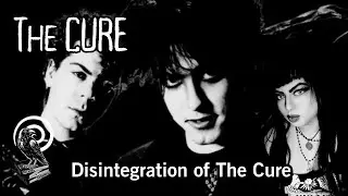 Disintegration of The CURE: A brief history