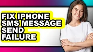 How to Fix Iphone Sms Message Send Failure - Step by Step