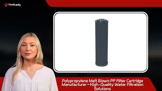 Polypropylene Melt Blown PP Filter Cartridge Manufacturer &ndash; High-Quality Water Filtration Solutions