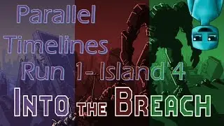 Into the Breach |Multiplayer| Parallel Timelines Ep4