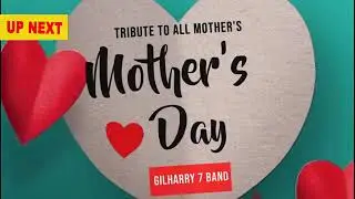 Gilharry 7 Band  Mothers Day