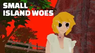 THE WORK  MUST GET DONE - SMALL ISLAND WOES - Let's Play Gameplay