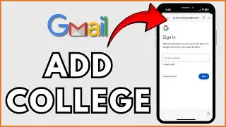How to Add College Email on Gmail 2025?