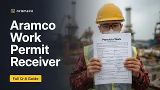 Aramco Work Permit Receiver#14 | Complete Q&A Guide (2025) | Interview & Safety Questions Explained 
