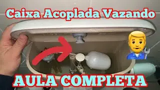 Esse Encanador é Top mesmo Caixa Acoplada Vazando | Aula Completa Faça você mesmo