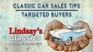 Classic Car Sales Tips | Targeted Buyers
