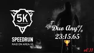[SCP: 5K] Area 12 Raid Duo (Restricted Any%) 23:15.65