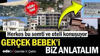 Herkes bu semti ve oteli konuşuyor: Ger&ccedil;ek Bebek'i biz anlatalım...