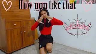 [INDIAN] 'How You Like That' dance cover || Blooming buddy