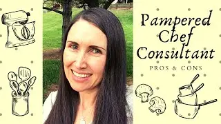 Pampered Chef the pros & cons to being a consultant | My experience as a Pampered Chef consultant