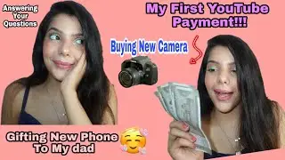 My First Payment From Youtube ! 😍/ How I Spent My First Income + Answering Your Questions
