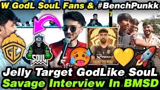 Jelly Savage Interview 🤯 Target GodLike SouL OG 🥵GodL SouL Fan Bhaichara 💛🚀Remove Punkk? 