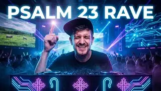 Psalm 23 Techno Remix | The Lord Is My Shepherd (Christian EDM SWBibleBeats)
