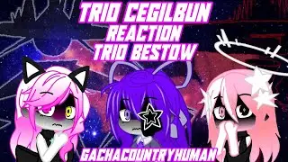 TRIO CEGILBUN REACTION FNF TRIO BESTOW [ GachaCountryhuman ]