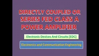 Directly coupled or series fed Class A power amplifier 